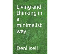 Living and thinking in a minimalist way
