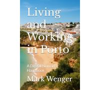 Living and Working in Porto: A Digital Nomad’s Handbook