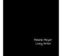 Living Artist - Melanie Meyer: An Intuitive Journey Through Emergence Abstract Painting, Sculpture, and Soulful Photography: 1