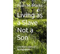 Living as a Slave Not a Son: One Man’s Story of Workaholism