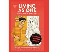Living as One Colouring Book #5: 25 one-sided designs to explore balance and connection | Thick lines, uncluttered designs | Adults, beginners and neurodivergent minds | 8.5"x11" - 52 Page