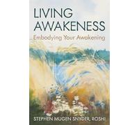 Living Awakeness: Embodying Your Awakening