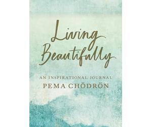 Living Beautifully: An Inspirational Journal