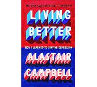 Living Better: How I Learned to Survive Depression