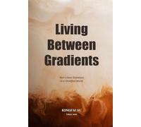 Living Between Gradients: Non-Linear Existence in a Stratified World