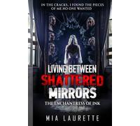 Living Between Shattered Mirrors