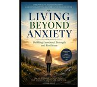 Living Beyond Anxiety: Building Emotional Strength and Resilience