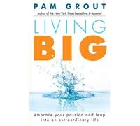 [(Living Big: Embrace Your Passion and Leap into an Extraordinary Life)] [Author: Pam Grout] published on (September, 2014)