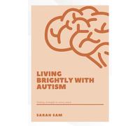 Living Brightly with Autism: Finding strength in every mind