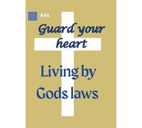 Living by Gods laws: Guard your heart