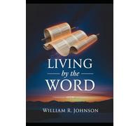 Living By the Word: A Journey Through Scriptures
