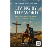 Living By The Word: Devotional Teaching Series On Christian Living