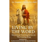 Living By The Word: Devotional Teaching Series on The Coming King