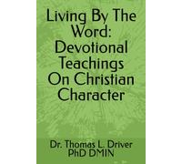 Living By The Word: Devotional Teachings On Christian Character