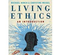 Living Ethics: An Introduction