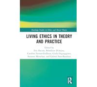 Living Ethics in Theory and Practice