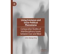 Living Existence and Socio-Political Phenomena: Comparative Studies of Interdisciplinary Issues between East and West