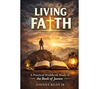 Living Faith: A Student Workbook Study of the Book of James