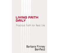 LIVING FAITH DAILY: Practical Faith for Real Life