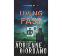 Living Fast: A Romantic Suspense Novel (The Steeles Book 2)