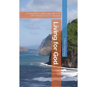 Living for God Daily Devotional: A manual for a Daily Walk with God