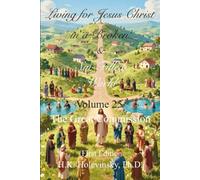 Living for Jesus Christ in a Broken & Sin-Filled World: Volume 25: The Great Commission: The Great Commission