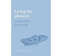 Emily A. Austin Living for Pleasure (Copertina rigida) Guides to the Good Life