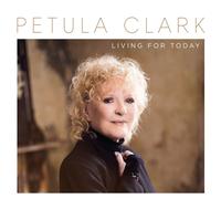 Living for Today (CD) Petula Clark