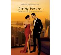 Living Forever: The Chronicles of the Patient Faust