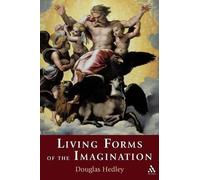 Living Forms of the Imagination by Douglas Hedley (2008-02-21)