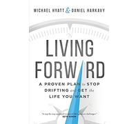 Michael Hyatt D Living Forward - A Proven Plan to Stop Drifting and (Tascabile)