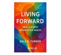 Living Forward: Skills Every Generation Needs