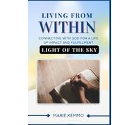 LIVING FROM WITHIN: CONNECTING WITH GOD FOR A LIFE OF IMPACT AND FULFILLMENT