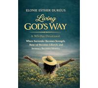 Living God's Way: A 365-Day Devotional (Green): A 365-Day Devotional - Green: A 365-Day Devotional: Where Surrender Becomes Strength, Renewal Becomes Lifestyle, and Intimacy Becomes Identity: 2