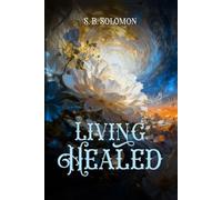 Living Healed: A Journey of Grace, Healing, and Becoming