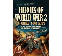 Living History Heroes of World War 2 Stories for Kids (Tascabile) Heroes