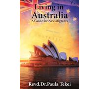 Living in Australia: A Guide for New Migrants
