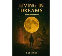 LIVING IN DREAMS: Between Sleep and Reality