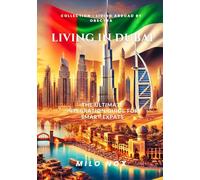 Living in Dubai: The Ultimate Integration Guide for Smart Expats