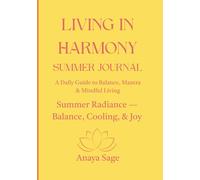 Living in Harmony - Summer Radiance: Balance, Cooling, Joy