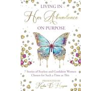 Living In Her Abundance On Purpose: Chosen For Such a Time as This