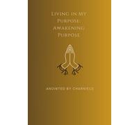 Living in My Purpose: Awakening Purpose