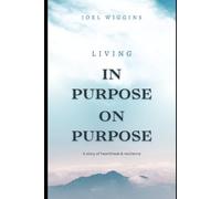 Living IN Purpose ON Purpose: A story of heartbreak & resilience