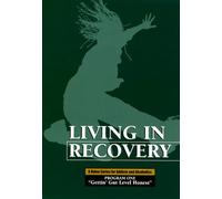 Living in Recovery Program One: Gettin' Gut Level Honest