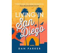 Living in San Diego: Everything you Need to Know & Full Relocation Guide