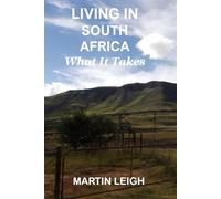LIVING IN SOUTH AFRICA: What It Takes