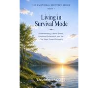 Living in Survival Mode: A Calm Guide for Emotional Exhaustion, Chronic Overwhelm and Survival Patterns
