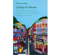 Living in Taiwan: A German Expat Shares her Everyday Life and Challenges While Living Abroad