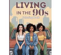 Living in the 90s Coloring Book for Adults: Cool street style -oversized hoodies, high-waisted jeans, bomber jackets, beanies, sneakers, curly hair, ... with friends, and exuding confident 90s vibes