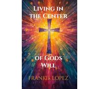 Living in the Center of God’s Will